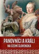 Panovníci a králi na území Slovenska - cena, porovnanie