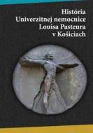 História univerzitnej nemocnice Louisa Pasteura v Košiciach - cena, porovnanie