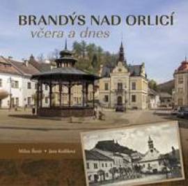 Brandýs nad Orlicí včera a dnes