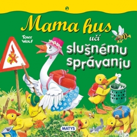 Mama hus učí slušnému správaniu