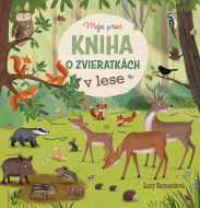 Moja prvá kniha o zvieratkách v lese - cena, porovnanie