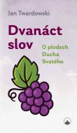 Dvanáct slov - O plodech Ducha Svatého - cena, porovnanie