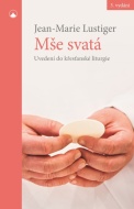 Mše svatá - Uvedení do křesťanské liturgie - cena, porovnanie