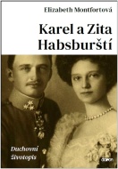 Karel a Zita Habsburští - Duchovní životopis - cena, porovnanie