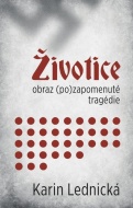 Životice: obraz (po)zapomenuté tragédie - cena, porovnanie