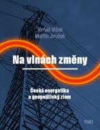 Na vlnách změny - Česká energetika a geopolitický zlom - cena, porovnanie