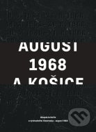 AUGUST 1968 A KOŠICE - cena, porovnanie