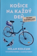 Košice na každý deň - 366 tipov na použitie mesta - cena, porovnanie