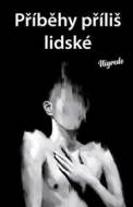 Příběhy příliš lidské - cena, porovnanie
