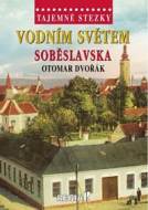 Tajemné stezky - Vodním světem Soběslavska - cena, porovnanie