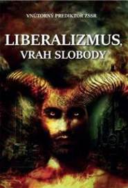 Liberalizmus - vrah slobody