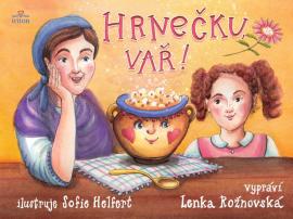 Hrnečku, vař! - Rožnovská Lenka