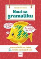 Nauč sa gramatiku - Úlohy na precvičovanie slovenčiny pre žiakov 2. ročníka základných škôl - cena, porovnanie