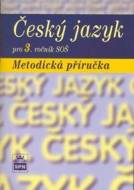 Český jazyk pro 3. ročník SOŠ Metodická příručka - cena, porovnanie