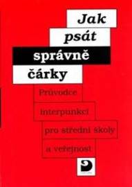 Jak psát správně čárky - Průvodce interpunkcí pro SŠ a veřejnost