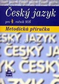 Český jazyk pro 4. ročník SOŠ - Metodická příručka