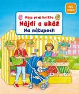 Moja prvá knižka - Na nákupoch - cena, porovnanie