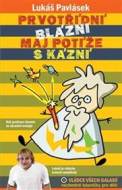 Prvotřídní blázni maj potíže s kázní - cena, porovnanie