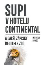Supi v hotelu Continental a další zápisky ředitele zoo