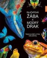 Rajčatová žába a modrý drak - Nejbarevnější zvířata naší planety - cena, porovnanie