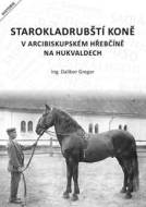 Starokladrubští koně v arcibiskupském - cena, porovnanie