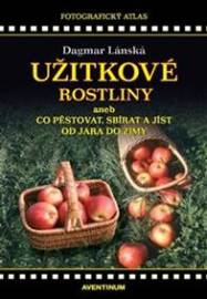 Užitkové rostliny - Dagmar Lánská