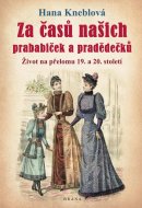 Za časů našich prababiček a pradědečků - cena, porovnanie