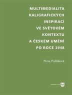 Multimedialita kaligrafických inspirací ve světovém kontextu a českém umění po roce 1945 - cena, porovnanie