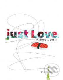 just Love. TATTOOS & SUSHI