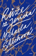 Růže z Jericha - Michaela Štěchová - cena, porovnanie