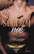 Sleduj mě - Stacey Kennedy - cena, porovnanie