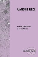 Umenie reči medzi sofistikou a sokratikou - cena, porovnanie