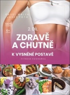 Zdravě a chutně k vysněné postavě (2. díl) - cena, porovnanie