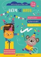 Učím se hrou - Doplňování, vybarvování a další úkoly - cena, porovnanie