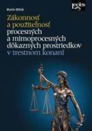 Zákonnosť a použiteľnosť procesných a mimoprocesných dôkazných prostriedkov v trestnom konaní - cena, porovnanie