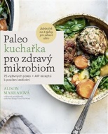 Paleo kuchařka pro zdravý mikrobiom - cena, porovnanie