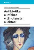 Antibiotika a infekce v těhotenství a laktaci - cena, porovnanie