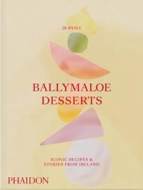 Ballymaloe Desserts, Iconic Recipes and Stories from Ireland