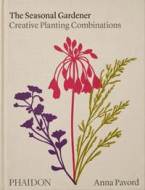 The Seasonal Gardener: Creative Planting Combinations - cena, porovnanie