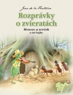 Rozprávky o zvieratách - Mravec a svrček a iné bájky - cena, porovnanie