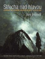 Střecha nad hlavou: Kořeny nejstarší architektury - cena, porovnanie