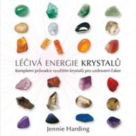 Jennie Harding - Léčivá energie krystalů