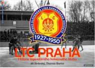 LTC Praha 1927-1950 Historie legendárního hokejového klubu - cena, porovnanie