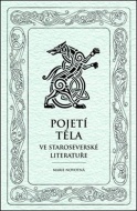 Pojetí těla ve staroseverské literatuře - cena, porovnanie