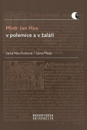 Mistr Jan Hus v polemice a v žaláři - cena, porovnanie