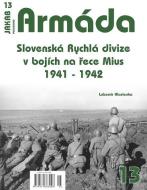 Armáda 13 - Slovenská Rychlá divize v bojích na řece Mius 1941-1942 - cena, porovnanie