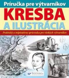 Príručka pre výtvarníkov - kresba a ilustrácia