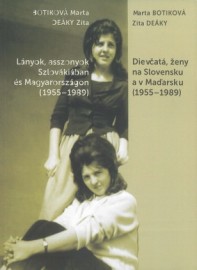 Dievčatá, ženy na Slovensku a v Maďarsku (1955-1989)