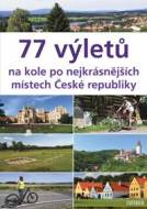 77 výletů na kole po nejkrásnějších místech České republiky - cena, porovnanie