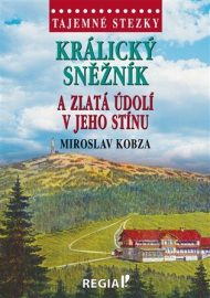 Tajemné stezky - Králický Sněžník a zlatá údolí v jeho stínu